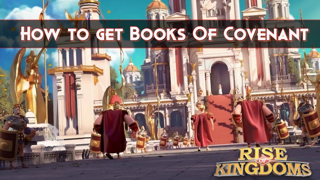 How To get books of covenant in rise of kingdoms and upgrade castle