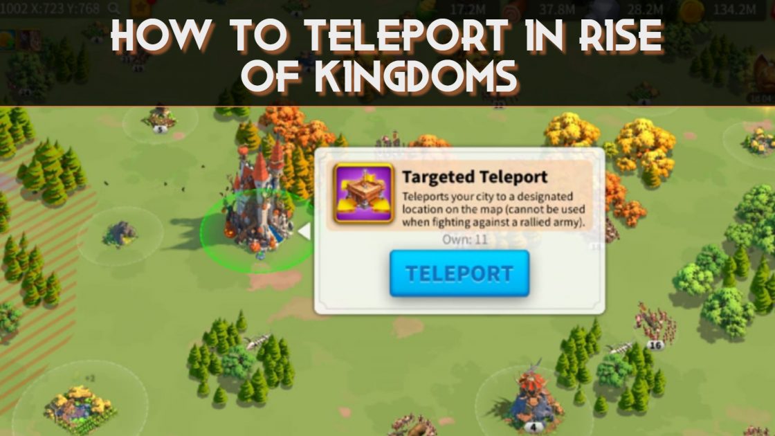 Rise Of Kingdoms Teleport- How to teleport in Rise Of Kingdoms