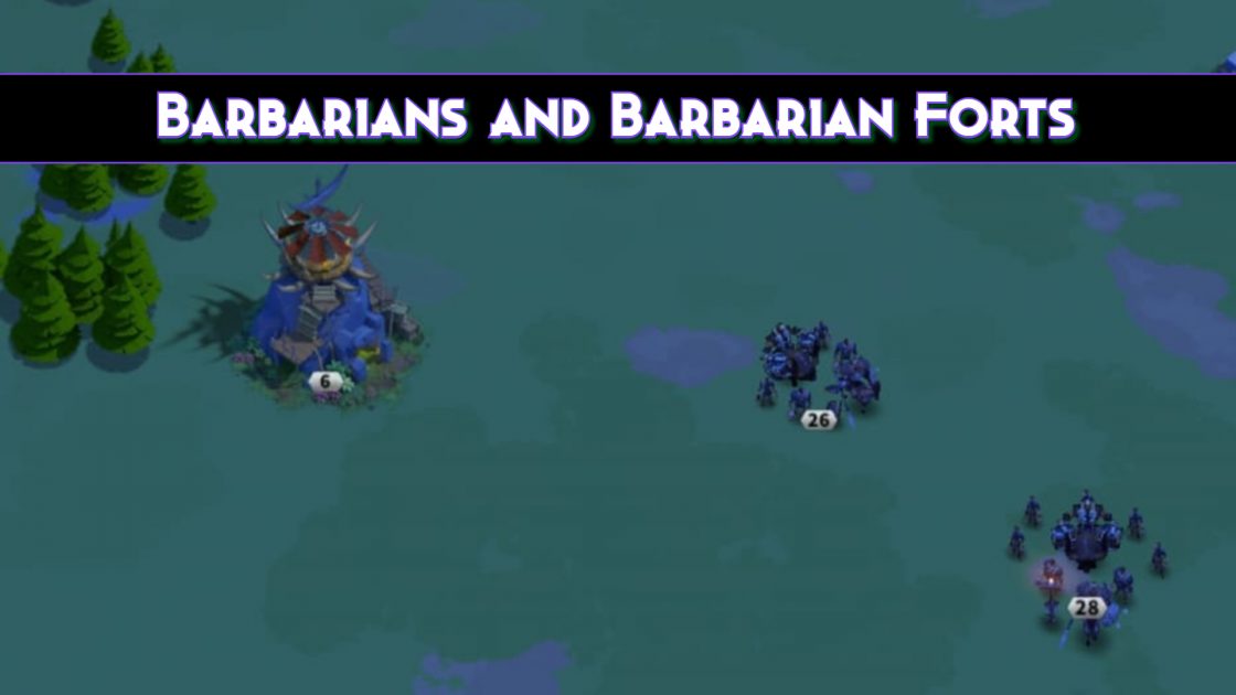 Rise Of Kingdoms Barbarians and Barbarian forts guide
