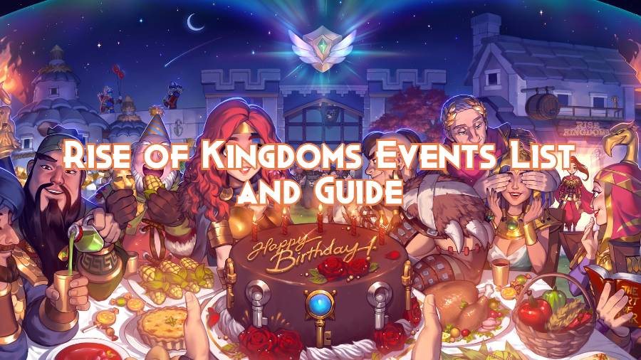 Rise of Kingdoms Events List and Guide