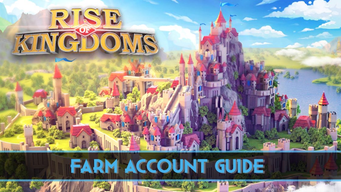 Rise Of Kingdoms Farm account guide
