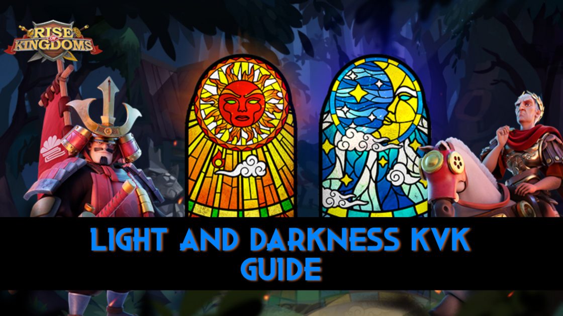 Rise Of Kingdoms Light And Darkness KVK Guide