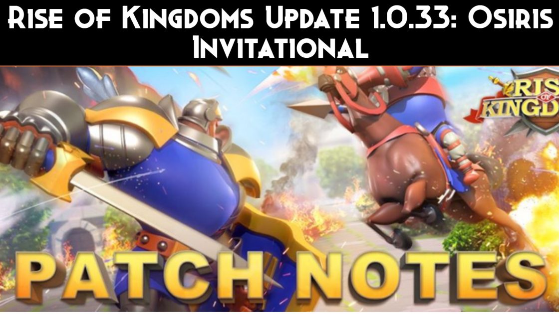 Rise of Kingdoms Update 1.0.33_ Osiris Invitational